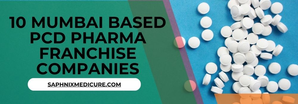 10 Mumbai based PCD pharma Franchise companies