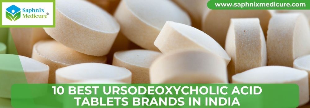 10 Best Ursodeoxycholic Acid Tablets Brands In India