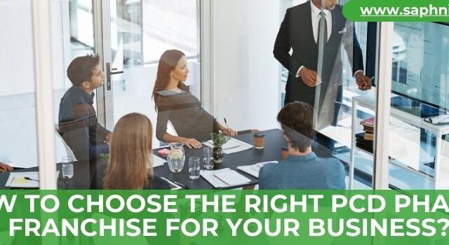 How to Choose the Right PCD Pharma Franchise for Your Business?