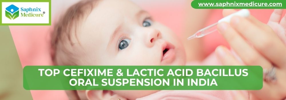 Top Cefixime & Lactic Acid Bacillus Oral Suspension
