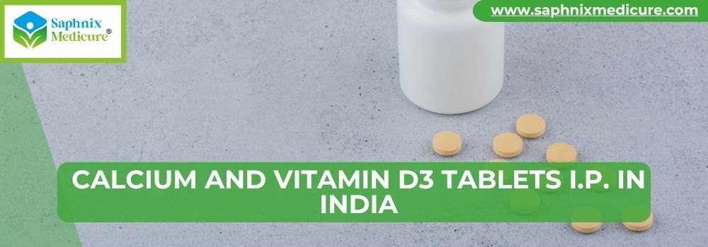 Calcium and Vitamin D3 Tablets I.P. in India