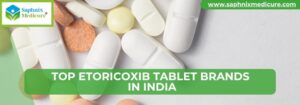 Top Etoricoxib Tablet Brands in India
