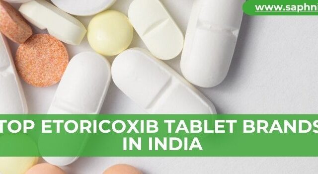 Top Etoricoxib Tablet Brands in India