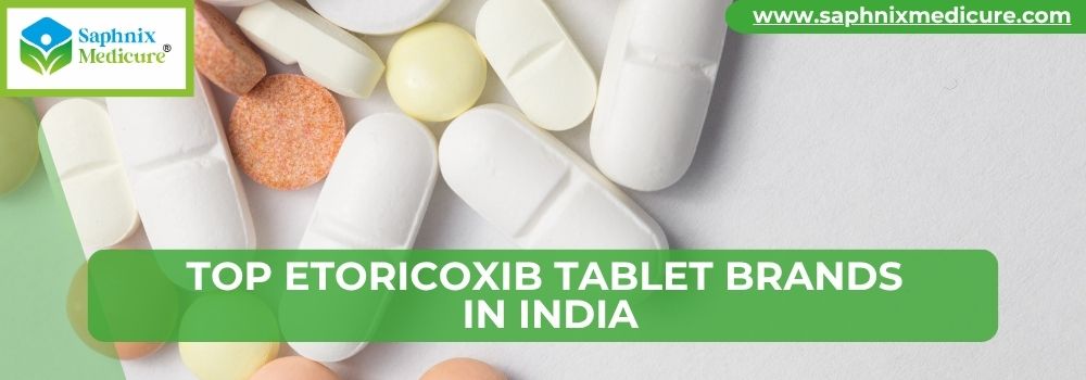 Top Etoricoxib Tablet Brands in India