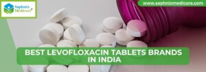 Best Levofloxacin Tablets Brands in India