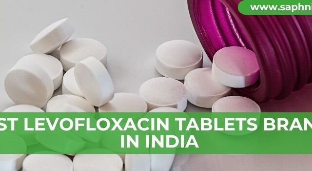 Best Levofloxacin Tablets Brands in India