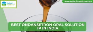 Best Ondansetron Oral Solution IP in India