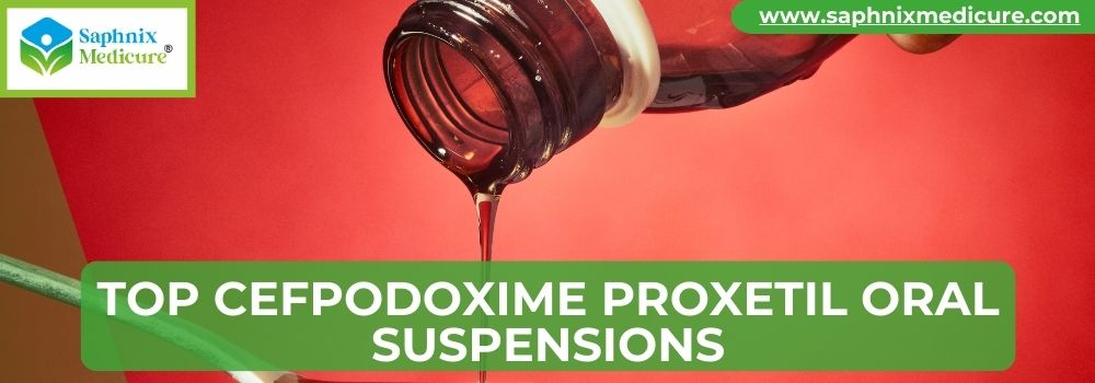 Cefpodoxime Proxetil Oral Suspensions