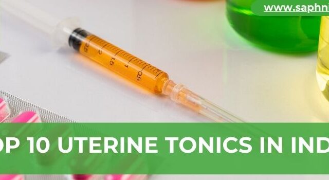 Top 10 Uterine Tonics in India