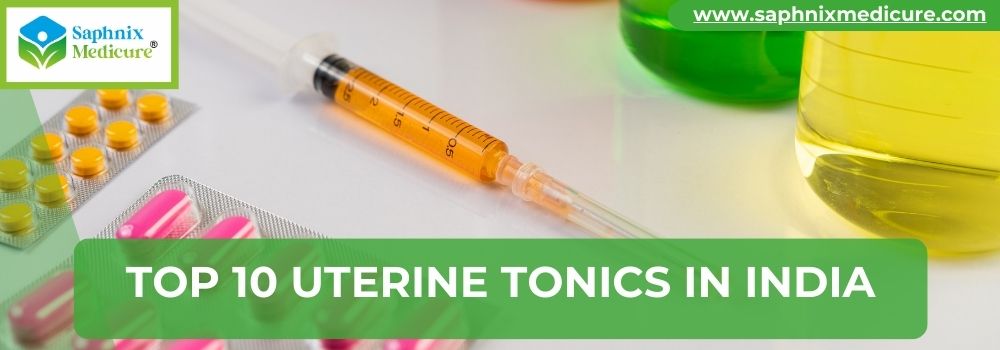 Top 10 Uterine Tonics in India