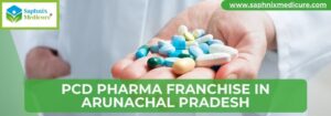 PCD Pharma Franchise in Arunachal Pradesh