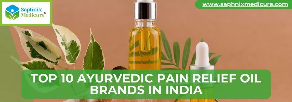 Top 10 Ayurvedic Pain Relief Oil Brands in India