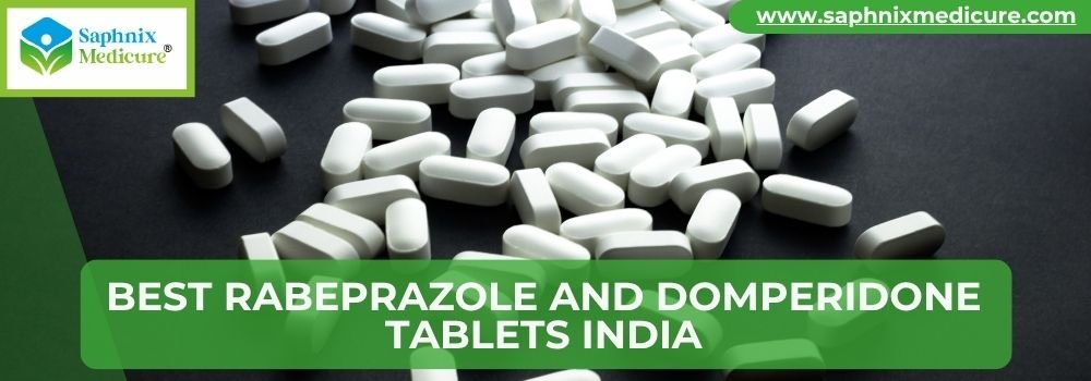 Best Rabeprazole and Domperidone Tablets India