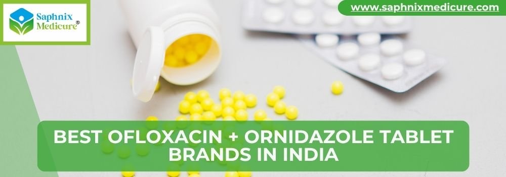Best Ofloxacin + Ornidazole Tablet Brands in India